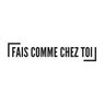 FAIS COMME CHEZ TOI