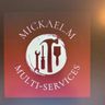MICKAEL M MULTI-SERVICES